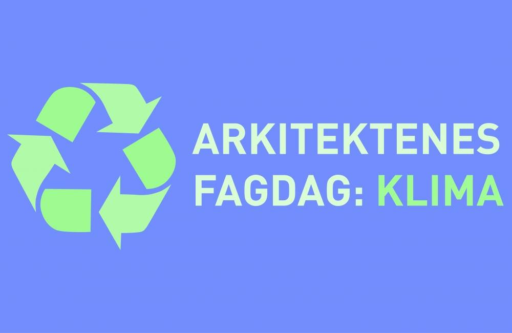 19. mars kan du bli med på arkitektenes fagdag, som har klima som tema 19. mars kan du bli med på arkitektenes fagdag, som har klima som tema
